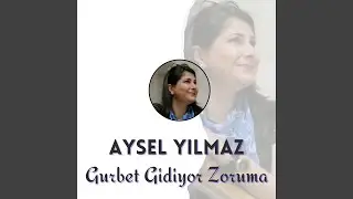 Gurbet Gidiyor Zoruma
