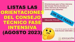 Soy Docente: LISTAS LAS ORIENTACIONES DEL CONSEJO TÉCNICO FASE INTENSIVA (AGOSTO 2023)