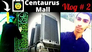 Ghulafe Kaba At Centaurus Mall Islamabad | Full Video 2020 | Vlog # 2