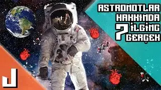 Astronotlar Hakkında 7 İlginç Bilgi - JAGGER TR