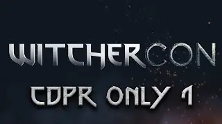 WitcherCon But Only CDPR Part 1