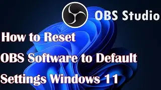 How to Restore OBS Studio Settings on Windows 11