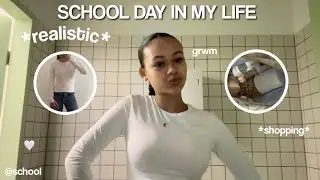 REALISTIC SCHOOL DAY IN MY LIFE // grwm, shopping haul
