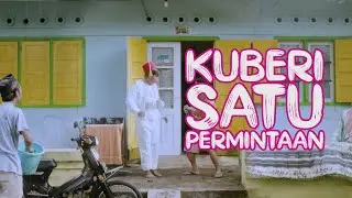 Kuberi Satu Permintaan . . .