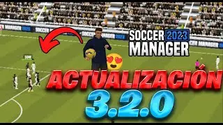 NUEVAS FUNCIONES EN LA ACTUALIZACIÓN 3.2.0 DE SOCCER MANAGER 2023