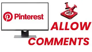 How To Allow  Comments On Pins On Pinterest