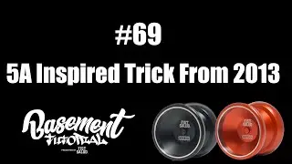 FISTSALUD Presents Basement Tutorial #69 5A Inspired Trick From 2013