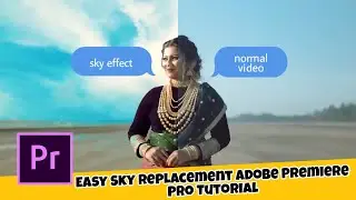 How To Get In Easy Sky Replacement Adobe Premiere Pro || How to get Sky effect Look in Premiere Pro