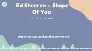 Ed Sheeran Shape of you LYRIC