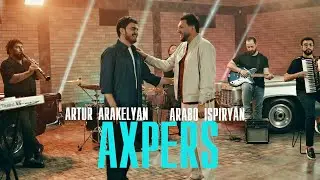 Arabo Ispiryan  & Artur Arakelyan  - Axpers