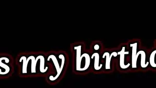 birthday edit 🎉