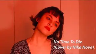 Billie Eilish - No Time To Die (Cover by Nika Nova)