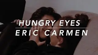 Hungry Eyes - Eric Carmen // (Sub.  Español)