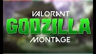 Godzilla 👹 (Valorant Montage)