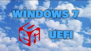 WİNDOWS 7 UEFI!
