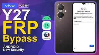 Vivo Y27 Bypass FRP Android 13 Without Computer V2249