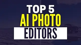 Best AI Photo Editors 2025: Top 5 AI Photo Editing Software
