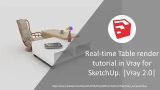 Real-time Table render tutorial in Vray for SketchUp. |Vray 2.0|