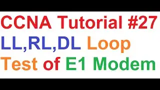 CCNA 27_Digital Loop, Local Loop, Remote Loop, TP Test of G703 & V35 Non-MLLN Leased Line E1 Modems