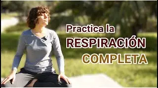Practice and experience COMPLETE BREATHING | Silvia Sanz