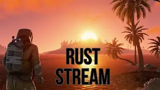 RUST STREAM - Продолжаем бомжевать)