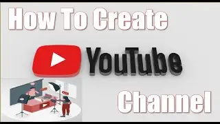 How To Create YouTube Channel | YouTube Channel Kaise Banaye 2024 | How To Create YouTube Account