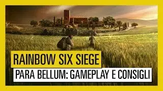 Tom Clancy’s Rainbow Six Siege – Para Bellum: Gameplay e Consigli