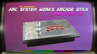 Arc System Works 25th Anniversary Arcade Stick // LEGENDARY ARCADE STICKS