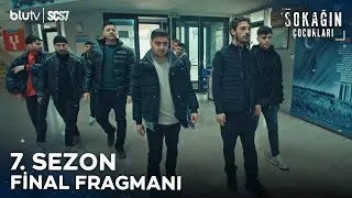 Sokağın Çocukları | 7. Sezon Final Fragmanı