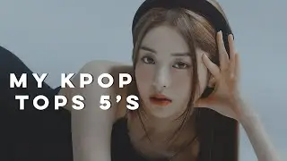 my kpop top 5's