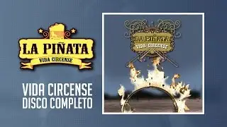 La Piñata - Vida Circense (Disco Completo HQ)