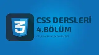 Css Dersleri - 4 CSS Arka Plan (Background)