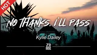 Kylie Dailey - No Thanks, I'll Pass [Lyrics / HD]