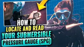 Scuba Diving Skills: How to Locate and Read Your Submersible Pressure Gauge (SPG)