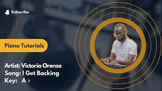 I Get Backing - Victoria Orenze - Piano Tutorials