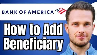 How to Add Beneficiary in Bank of America