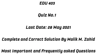 EDU 403 Quiz No. 1 / Most Important and Frequently asked Questions / Important file Edu 403