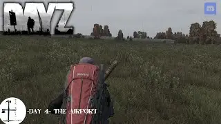 DayZ (Chernarus) | The Airport | Day 4