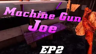 7 Days To Die a20 - Machine Gun Joe EP2 (Found Trader Jen)