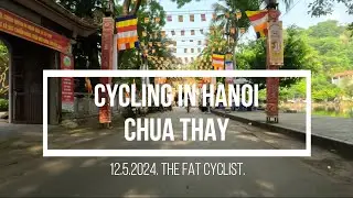 CYCLING IN HANOI WITH HANOI CYCLIST: CHUA THAY. 12.5.2024. 4K RES 30FPS. GOPRO HERO 11.