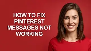 How To Fix Pinterest Messages Not Working - AshleyHowTo