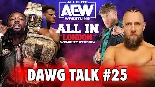Dawg Talk #25: AEW All In 2024 Card, Title Vs Career Match & More