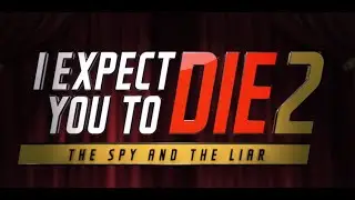 I Expect You to Die 2 | Mixed Reality Trailer | Schell Games