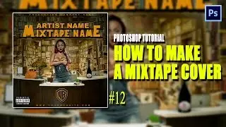 Photoshop Tutorial : How To Make A Mixtape Cover #12