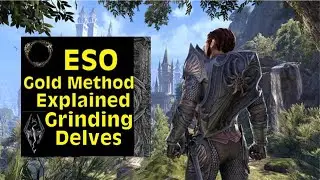 ESO Gold Method Explained (Set Grinding) 110,000g-200,000g per hour Blackwood 2021