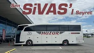 SİVAS ve ÖTESİ / HUZUR TURİZM İLE ANKARA YOLCULUĞU / 1. BÖLÜM