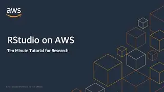Ten Minute Tutorial for Research: RStudio on AWS | AWS Public Sector
