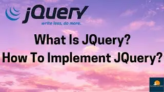 What Is JQuery?How To Implement JQuery?