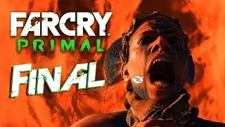 Far Cry Primal ➤ ФИНАЛ ИГРЫ ● СТРАНА УРУС ● УБИВАЕМ БАТАРИ #22