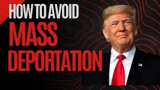 How to Avoid Mass Deportation Under Strict Immigration Policies | Essential Tips for Immigrants |